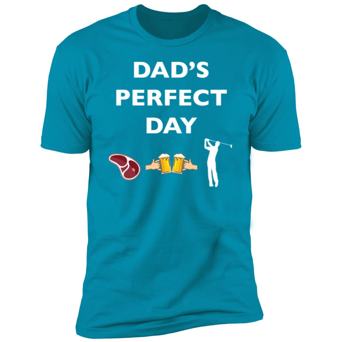 Dad's Perfect Day Premium Short Sleeve T-Shirt